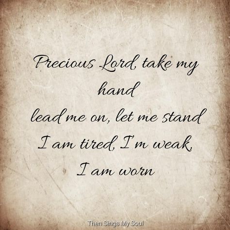 Precious Lord Lead Me Home | Partial Lyrics Precious Lord Take My Hand, Christian Music Lyrics, Jamey Johnson, He Is Lord, Lead Me On, Then Sings My Soul, Take My Hand, Im Weak, Song Lyric