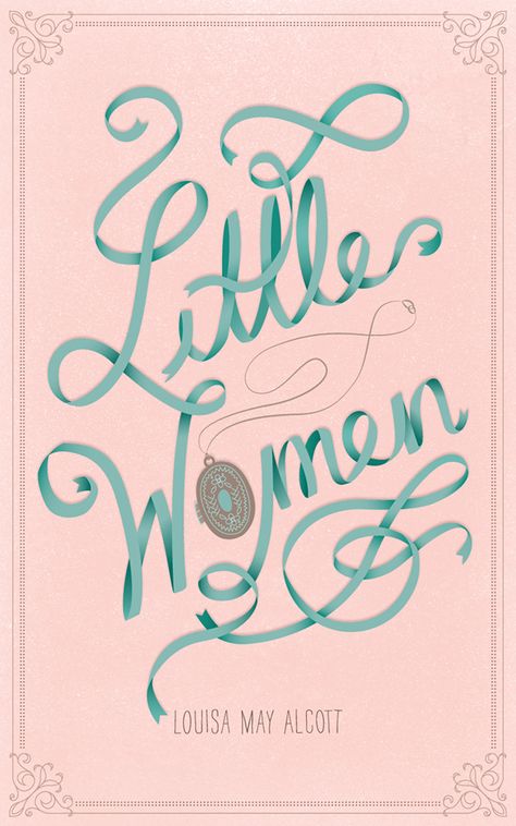 Lettering Book Cover, Fancy Book Covers, Book Cover Illustration Design, Little Women Book Cover, Little Women Poster, Ribbon Illustration, Feel Good Books, Illustration Book, 타이포그래피 포스터 디자인