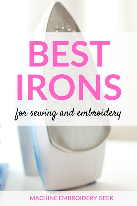 Best irons for sewing and embroidery | #machineembroidery #irons #sewingirons #bestirons Machine Embroidery Basics, Used Embroidery Machines, Best Steam Iron, Best Embroidery Machine, Sewing And Embroidery, Craft Iron, Sewing Machine Thread, Brother Embroidery Machine, Embroidery Tips