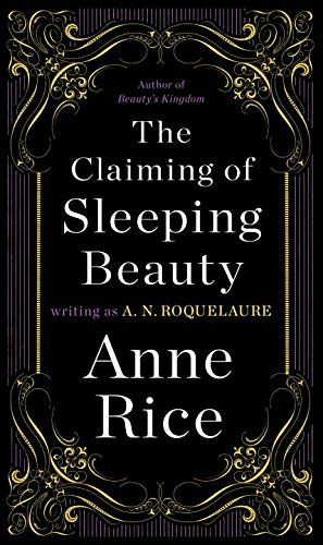 Amazon.com: The Claiming of Sleeping Beauty Anne Rice Books, Anne Rice, Marcel Proust, Banned Books, Computer Software, Penguin Books, Fifty Shades Of Grey, Favorite Authors, A Novel