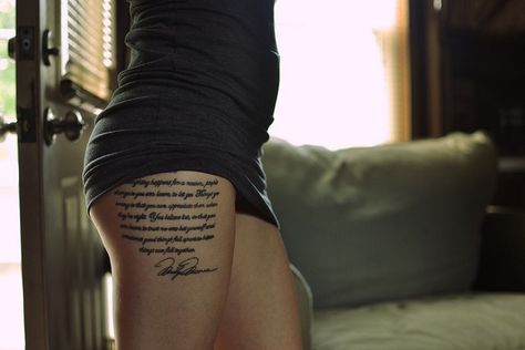 There is beauty in this script quote tattoo....cool upper thigh hip placement because it'd only show if your not in regular clothes Quote Tattoos Girls, Thigh Tattoo Designs, Quote Tattoo, Tattoo Quotes For Women, Thigh Tattoos Women, Tattoo Love, Trendy Tattoos, Tattoo Placement, Ink Ideas