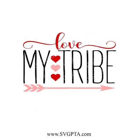 Valentines Day SVG, Love My Tribe SVG, Love SVG, #DigitalDownloadforCricut #LoveMyTribeSVG #LoveSVG #ValentinesDaySVG - 3 Check more at https://svgpta.com/valentines-day-svg-love-my-tribe-svg-love-svg/ Love My Tribe, Design Vip, Brother Scanncut2, My Tribe, Valentines Day Svg, Programing Software, Love Svg, Png Transparent Background, Png Transparent