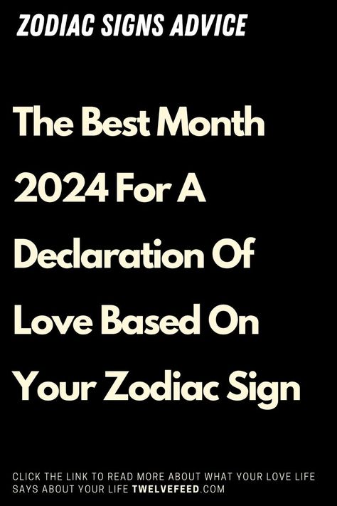 The Best Month 2024 For A Declaration Of Love Based On Your Zodiac Sign - #zodiacsigns #zodiacsign #zodiacmonths #zodiacdates #zodiacsymbols #zodiacsignsdates #zodiachoroscope #zodiacchart #zodiacsignscompatibility #zodiacsignsmonth #12zodiacsigns #allzodiacsigns #zodiacastrology #zodiacstarsigns #chinesezodiacsigns #astrologyzodiacsigns #12zodiac #zodiacsignshoroscope #zodiacsignlovecompatibility Zodiac Sign Love Compatibility, Declaration Of Love, Zodiac Relationships, Zodiac Months, Zodiac Dates, Zodiac Signs Dates, Virgo Sagittarius, Sagittarius Pisces, Gemini Virgo