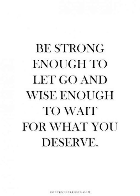 "Be strong enough to let go and wise enough to wait for what you deserve." — Unknown #quotes #breakup #breakupquotes Follow us on Pinterest: www.pinterest.com/yourtango 25th Quotes, Trondheim, Breakup Quotes, Be Strong, Dating Humor, A Quote, Let Go, The Words, Great Quotes