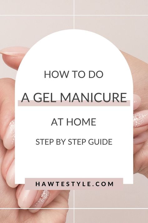 How To Do A Gel Manicure At Home Manicure Steps At Home, At Home Gel Manicure, Gel Manicure Ideas, How To Do Manicure, Home Gel Manicure, Manicure Steps, Gel French Manicure, Gel Manicure At Home, Gel Nails At Home