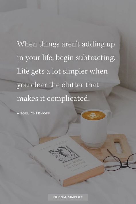 Simplify Life Quotes, Hygge Minimalism, Commonplace Journal, Minimalism Inspiration, Reset Your Life, Decluttering Inspiration, Minimalist Quotes, Bedroom Decorations, Clearing Clutter