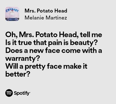 Melanie Martinez Song Lyrics Aesthetic, Ms Potato Head Melanie Martinez, Melanie Martinez Song Quotes, Spotify Lyrics Melanie Martinez, Mrs Potato Head Lyrics, Melanie Martinez Quotes Lyrics, Melanie Martinez Spotify Lyrics, Melanie Martinez Mrs Potato Head, Melanie Quotes