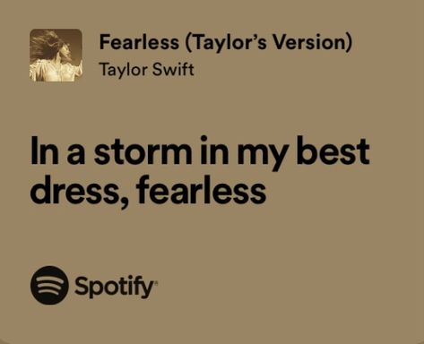 Fearless Taylor Swift Aesthetic Lyrics, Fearless Album Lyrics, Fearless Song Lyrics, Fearless Quotes Taylor Swift, Taylor Swift Iconic Lyrics, Fearless Taylor Swift Lyrics, Fearless Tv Aesthetic, Iconic Taylor Swift Lyrics, Taylor Swift Fearless Era Aesthetic