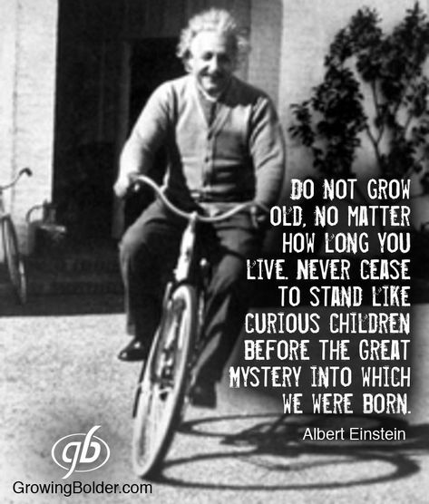 Life Path Number 7, Never Grow Old, Life Path Number, Grow Old, Albert Einstein Quotes, Greatest Mysteries, Stay Young, Life Path, Quotable Quotes