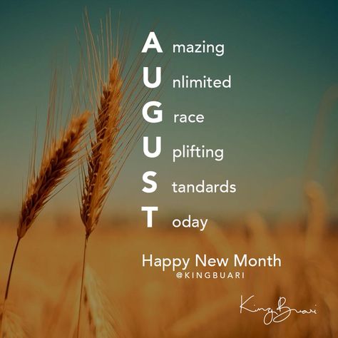 AUGUST: Amazing, Unlimited, Grace, Uplifting, Standards, Today. Happy New Month. - #kingbuari   #august #august1 #happy #newmonth #amazing #grace #botd #happynewmonth #potd #instagood #inspiration #words Happy New Month August Prayer, 1st August Quotes, August Month Quotes, Happy New Month Prayers, Happy New Month Quotes, Bible Verses About Prayer, New Month Wishes, August Pictures, New Month Quotes