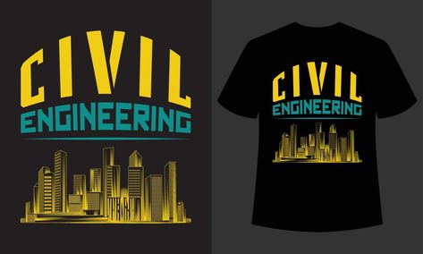 Civil Engineering Typography New T-shirt Design Field Work, Engineer Shirt, Work Tshirt, T Shirt Logo, Civil Engineering, New T, T Shirt Design, Tshirt Logo, Shirt Design