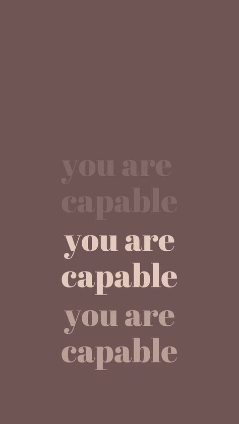 You Are Capable Wallpaper, You’re Capable Quotes, I Am Capable Wallpaper, Reassuring Wallpaper, On Repeat Aesthetic, You Are Capable, I Love Me Wallpaper, Motivational Lockscreen Aesthetic, Motivational Screensavers