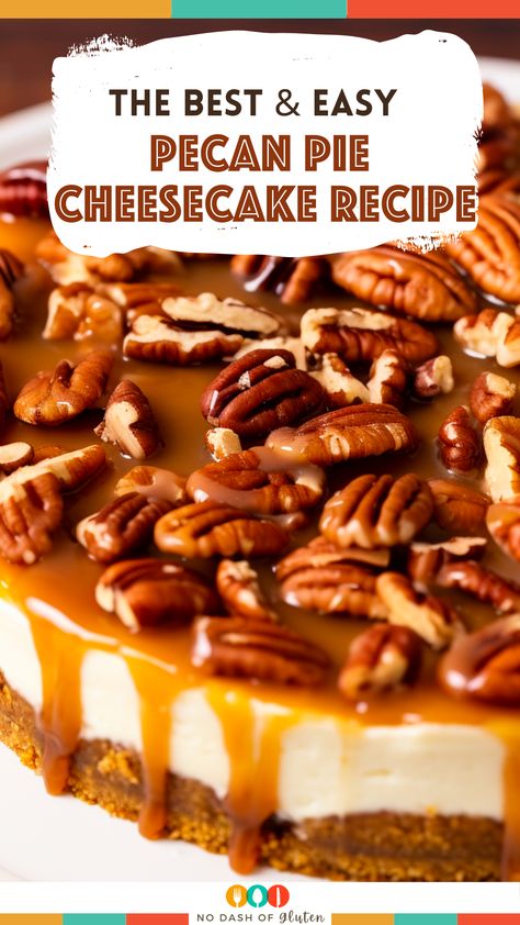 Gluten Free Pecan Cheesecake, Easy Pecan Cheesecake Recipes, Pumpkin Pecan Pie Cheesecake, Pecan Pie Cheesecake Recipe Easy, Deep Dish Pecan Pie Recipe, Easy Pecan Pie Cheesecake, Easy Pecan Cheesecake, Pecan Cheesecake Pie, Pecan Pie Cake Recipe