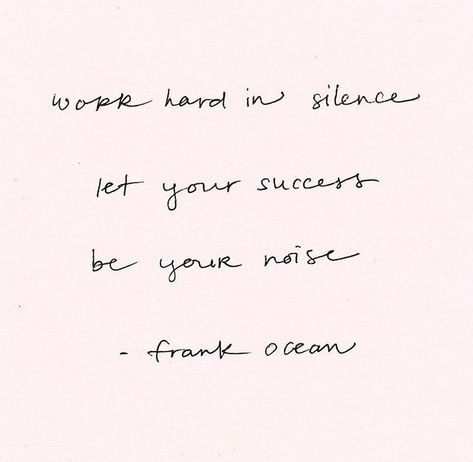 Work hard in silence let your success be your noise Grow In Silence Quotes, Growing In Silence Quotes, Grow In Silence, Work In Silence Let Your Success, Silence The Noise Quotes, Making Moves In Silence Quotes, Work In Silence Let Success Make Noise, Silence Can Never Be Misquoted, Work In Silence