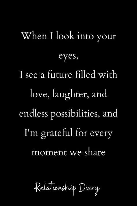 #relationshipquotes #lovequotesforhim #couplegoals #relationshipstatus #lovetexts I See A Future With You Quotes, I See My Future In Your Eyes, Our Love Quotes, Eye Quotes, I'm Grateful, Beautiful Love Quotes, Im Grateful, Quote Board, Inspirational Quotes About Love