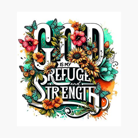 "God Is My Refuge And Strength" Poster for Sale by Anniebuh | Redbubble God Is My Refuge, Rgb Color, Personal Project, Png Format, God Is, Download File, Png Image, Png Files, Sale Poster