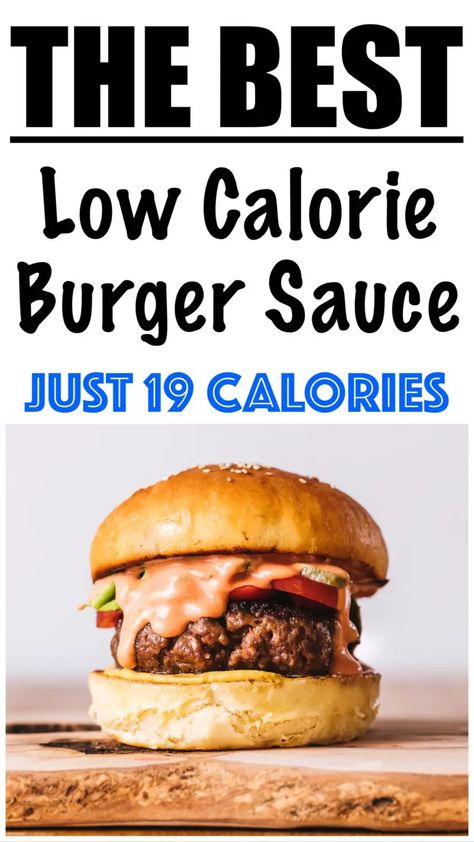 Macro Sauces, Low Calorie Burger Sauce, Low Calorie Burger Recipes, Low Calorie Sauce Recipes, Burger Sauce Healthy, Healthy Burger Sauce, Low Calorie Burger, Low Calorie Sandwich, Sauce For Burgers