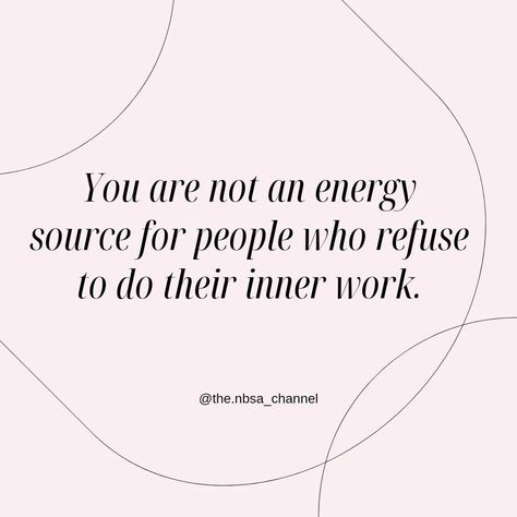 Cleansing Energy Quotes, People Who Drain Your Energy, Your Energy Quotes, Feeling Energy, Good People Quotes, Healing Aesthetic, Thought Daughter, Personal Truth, Yo Momma