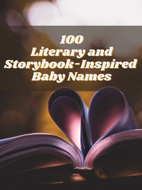 Literature Names, Literary Girl Names, Strong Female Characters Books, Literature Nursery, Literary Names, Baby Name Book, Female Character Names, Rare Baby Names, Famous Babies