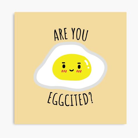 Are You Eggcited? | Funny Egg Puns | Cute Kawaii Egg by cestlaVEY | Redbubble Egg Quotes, Egg Puns, National Egg Day, Egg Restaurant, Puns Cute, Sunny Logo, Restaurant Quotes, Funny Eggs, 2d Cartoon