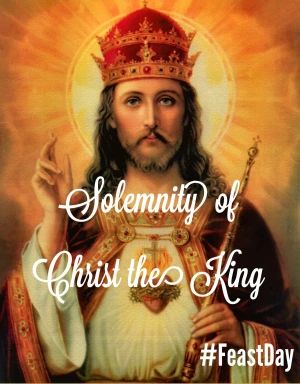 Solemnity Of Christ The King, Christ The King Feast, Christ King Of The Universe, King Of The Universe, Christ King, Pope Pius Xi, Liturgical Calendar, King Picture, Mary Pictures