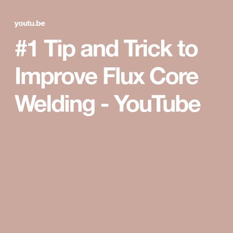 #1 Tip and Trick to Improve Flux Core Welding - YouTube Welding Tips And Tricks, Flux Core Welding, Welding Tips, You Gave Up, Simple Tricks, Tips And Tricks, Promotion, Engineering, The Creator