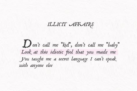 Illicit Affairs Lyrics, Illicit Affairs, Baby Lyrics, Baby Taylor, Taylor Swift Folklore, Taylor Lyrics, Piece Of Paper, Lyrics Aesthetic, Dont Call Me