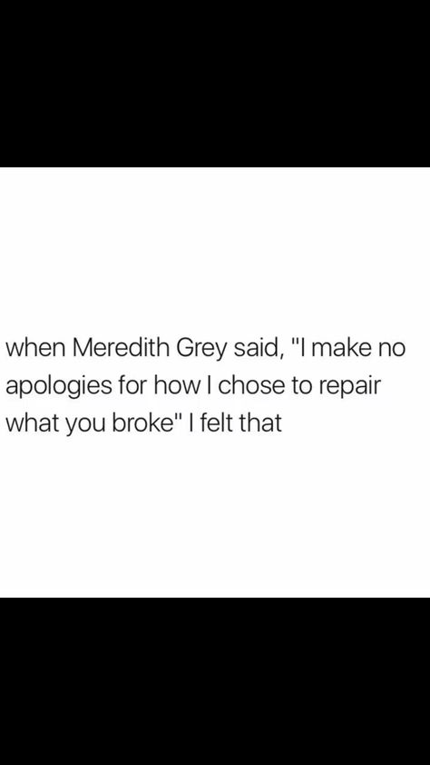 Greys Anatomy Quotes, Grey Quotes, Grey Anatomy Quotes, Grey's Anatomy Quotes, Anatomy Quote, How To Apologize, Grey's Anatomy, Poetry Quotes, Note To Self