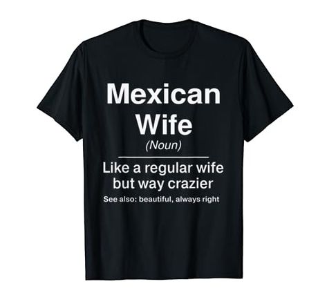 Definition Design, Laughing Out Loud, Mexican Women, Gifts For Your Mom, Women T Shirt, Funny T, Out Loud, Printed Tees, Branded T Shirts