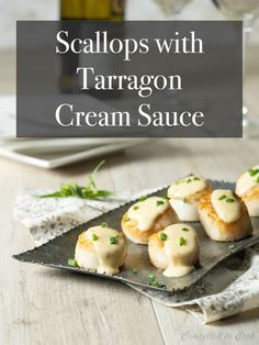 Sauce For Scallops, Tarragon Sauce Recipes, September Dinner, Tarragon Cream Sauce, Tarragon Recipes, Wine Library, Entree Ideas, Seafood Dinners, Fancy Dinners