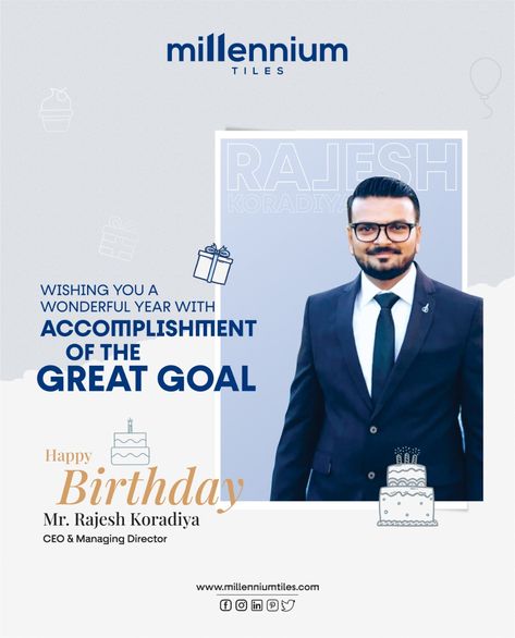 Millennium Tiles wishes Mr. Rajesh Koradiya our CEO & Managing Director a wonderful year with ACCOMPLISHMENT OF THE GREAT GOAL. Happy Birthday!  #millenniumTiles #HappyBirthday #Ceo #ManagingDirector #Happiness #success  . . . . . . #birthday #fun #celebration #birthdayboy #birthdaymonth #birthdayfun #happy Ceo Birthday Post, Corporate Birthday Card Design, Birthday Wishes For Clients, Idea Template, Happy Birthday Boss, Brochure Design Layouts, Happy Birthday Card Design, Template Birthday, Bio Data