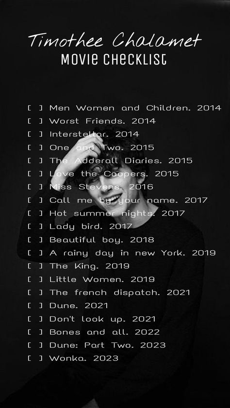 Check list Timothee Chalamet Timothy Chalamet Movies, Timothee Chalamet Movies List, Timothee Chalamet Signature, Timothee Movies, Oscar Movies List, Timothee Chalamet Film, Timothee Chalamet Movies, Dune The Movie, Timothee Chalamet Dune