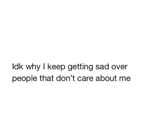 I wish you still cared about me like I care about you I Actually Thought You Cared, Wish You Cared About Me, Wish Someone Cared About Me, I Only Care About Myself, No One Really Cares About You, Quotes About Nobody Being There For You, I Wish You Cared, I Thought You Cared, Silly Me Thought You Cared