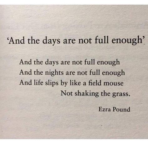 Ezra Pound Quotes, Ezra Pound Poetry, Ezra Pound, Poetry Foundation, Prose Poetry, Universe Love, Poetry Words, Poem Quotes, Amazing Quotes