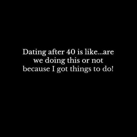 Online Dating Humor, Dating After 40, Sf Style, True Sayings, Single Father, Quirky Quotes, Dating Humor Quotes, Humor Quotes, Online Dating Advice