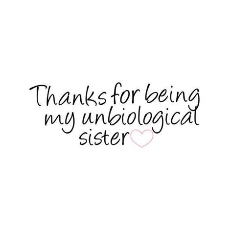 So true. Bestie Quotes, Unbiological Sister, Designer Clothing, Thank You, For Women, Quotes