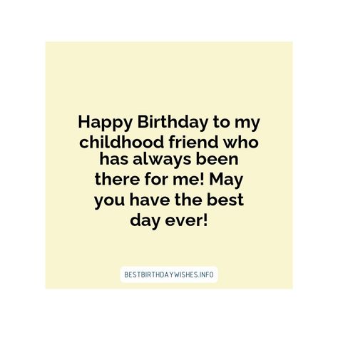 Happy Birthday Childhood Best Friend, Happy Birthday To My Oldest Friend, Childhood Birthday Wishes, Bd Wishes For Best Friend, Childhood Best Friends Quotes Birthday, Happy Birthday Bff Quotes, Childhood Friend Birthday Wishes, Birthday Wishes For Childhood Bestie, Happy Birthday Childhood Friend