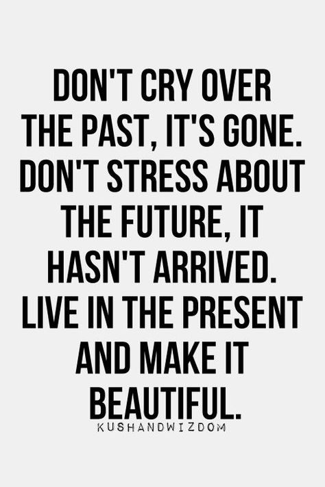 Don’t cry over the past, it’s gone. Don’t stress ...  http://moreti.me/1DTJYrx  #lifehack Short Inspirational Quotes, Quotable Quotes, A Quote, Beautiful Quotes, The Words, Great Quotes, Wisdom Quotes, Picture Quotes, True Quotes