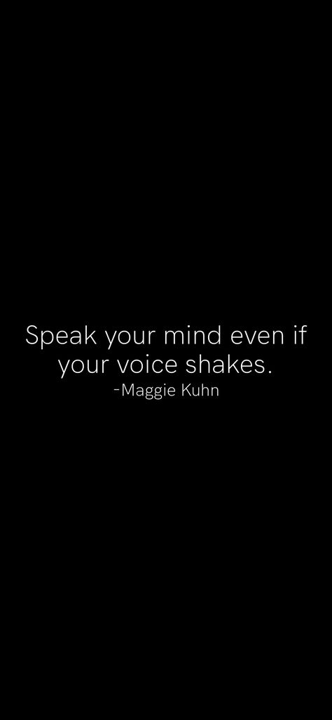 Speak Your Mind Quotes, Speaking Your Mind Quotes, Speak Your Mind, To Hear Your Voice Quotes, Find Your Voice Quotes, Even If Your Voice Shakes, Speak Your Truth Even If Your Voice Shakes, Speak Even If Your Voice Shakes, Speak Your Mind Even If You Voice Shakes