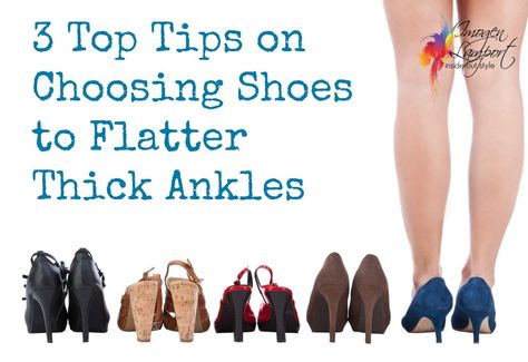 3 Top Tips to Choosing Shoes to Flatter a Thick Ankle  [Great ideas for thinner ankles as well - meke] Heels For Big Calves, Shoes For Big Calves, Thick Calves Outfit, Brenda Kinsel, Best Dress Shoes, Style Theory, Thick Calves, Inside Out Style, Big Calves