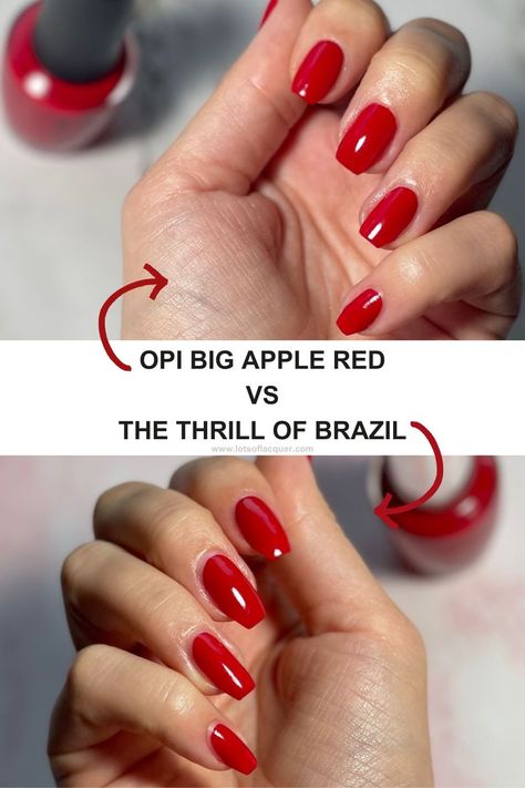 OPI Big Apple Red swatch VS OPI The Thrill of Brazil swatch Opi Big Apple Red Gel, Opi Thrill Of Brazil, Opi Red Nails, Big Apple Red Nails, Big Apple Red Opi, Red Nail Colors, Opi Red Nail Polish, Red Swatch, Red Nail Polish Colors