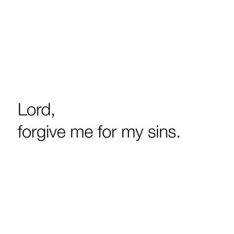 Lord Forgive Me Quotes, Forgive Me Quotes, God Forgive Me, Lord Forgive Me, Forgive Me Lord, God Forgives, Forgiveness Quotes, Phone Theme, Prayer Board