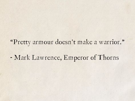 Quotes About Royalty, Quotes For Characters, Emperor Quotes, Thorns Quotes, Royalty Quotes, Poetic Quote, Fantasy Quotes, Mark Lawrence, Character Quotes