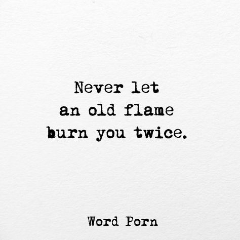 Never let an old flame burn you twice. Never Give Second Chance Quotes, Second Chances Quotes Relationships, Second Love Quotes, Wounds Quotes, Second Chance Quotes, Chance Quotes, Dope Quotes, Quotes About Love And Relationships, Never Again