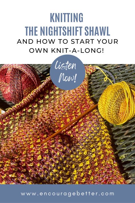 Knitting the Nightshift Shawl & How to Start a Knit-A-Long | Encourage Better Knitting | If you are anything like me, sitting solo on the sofa while knitting can feel alone. Not everyone has a local yarn store and an active knitting group to join. Build you own knitting community! I share simple, actionable steps through the story of starting my own virtual knit-together. And I would like to help you start one for yourself! Nightshift Shawl Pattern, Nightshift Shawl Pattern Free, Night Shift Shawl Pattern Free, Nightshift Shawl, Knit Linen Stitch, Free Knit Shawl Patterns, Meditation Shawl, Yarn Shawl, Andrea Mowry