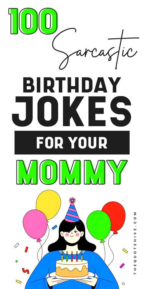 sarcastic birthday jokes for mom to surprise her with a witty birthday message Birthday Card Jokes For Mom, Birthday Quotes For Mom, Self Birthday Quotes, Birthday Quotes Kids, Funny Birthday Quotes, Quotes For Mom, Dad Birthday Quotes, Make Her Laugh, Birthday Quotes For Her