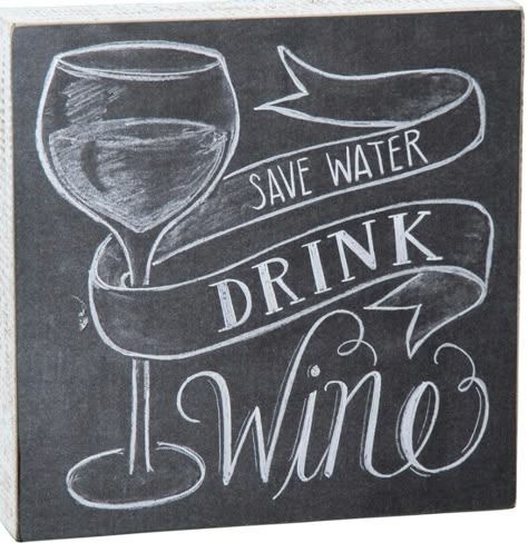 Save water, drink wine. Bar Boards Chalkboards, Chalkboard Drink Sign, Wine Chalkboard Art, Wine Chalkboard Ideas, Drink Specials Chalkboard, Save Water Drink Wine, Chalkboard Art Quotes, Art Restaurant, Chalk Wall