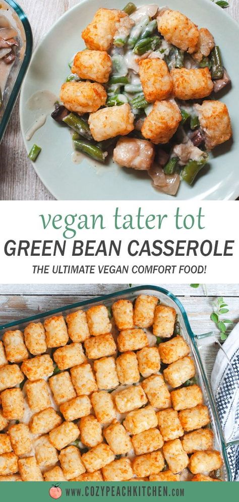 Green Bean Vegan Recipes, Vegan Bean Casserole, Tater Tot Green Bean Casserole, Easy Vegan Comfort Food Recipes, Vegan Tater Tot Recipes, Easy Vegan Comfort Food, Comfort Vegan Food, Vegan Thanksgiving Casserole, Wfpb Casserole