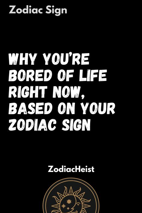 Why You’re Bored Of Life Right Now, Based On Your Zodiac Sign Bored Of Life, Free Daily Horoscopes, Today Horoscope, Zodiac Signs Dates, Rough Times, Zodiac Traits, Daily Horoscope, Color Meanings, Zodiac Sign Facts