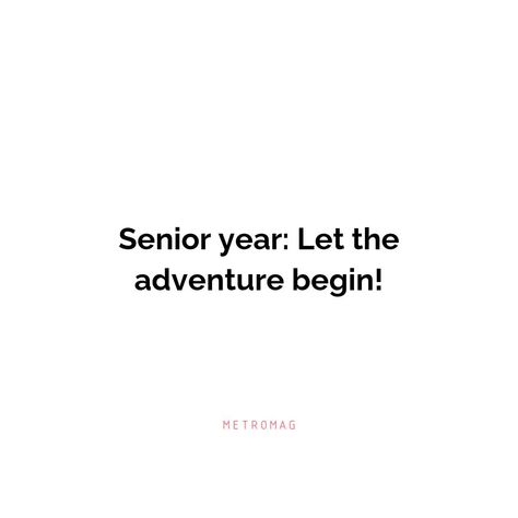 Starting Senior Year Quotes, Senior Year Captions, Senior Quotes Inspirational, Best Senior Quotes, College Life Quotes, Senior Yearbook Quotes, Senior Year Quotes, Year Board, Motivational Captions